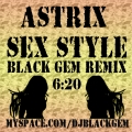 Astrix Sex Style - Black gem Remix